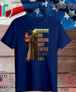 Dr. Pepper Master Yoda drink or drink not there is no try Hot T-Shirt