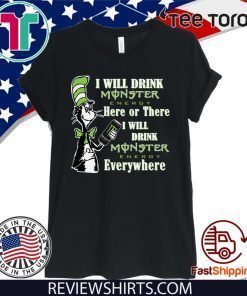 Dr Seuss I will drink Monster here or there Official T-Shirt