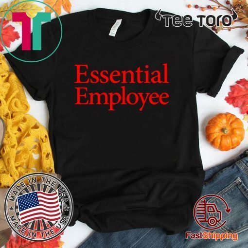 Essential Employee TShirt