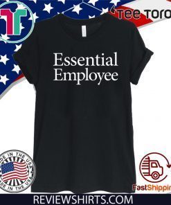 Essential Employee Official T-Shirt