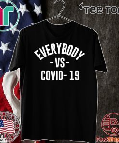 Everybody vs Covid-19 For T-Shirt