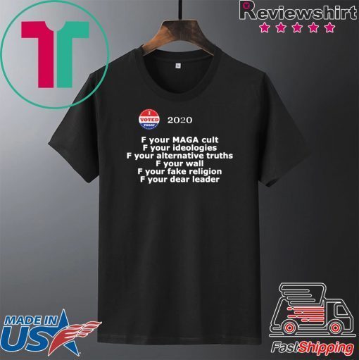 F your MAGA cult F your ideologies 2020 Gift T-Shirts