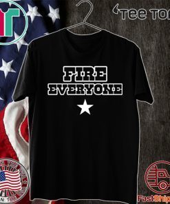 FIRE EVERYONE OFFICIAL T-SHIRT