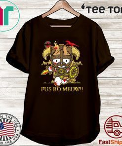 FUS RO MEOW 2020 T-SHIRT