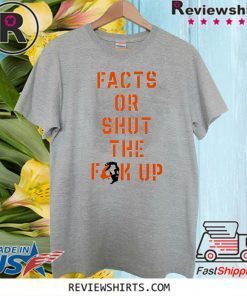 Facts Or Shut The Fuck Up 2020 T-Shirt