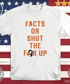 Facts Or Shut The Fuck Up 2020 T-Shirt