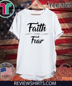 Faith Over Fear Classic T-Shirt