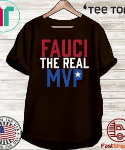 Fauci The Real MVP Shirt T-Shirt