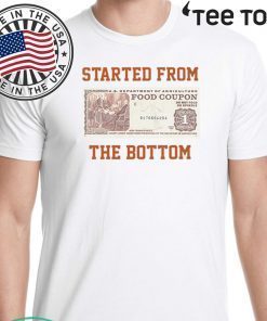 Food stamp started from the bottom 2020 T-Shirt