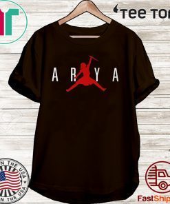 Air Arya Shirt - Game Of Thrones Jumpman Arya Stark 2020 T-Shirt