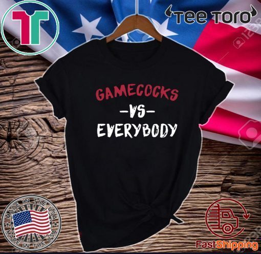 Gamecocks vs Everybody Hot T-Shirt