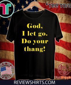 God I let go do your thang Official T-Shirt