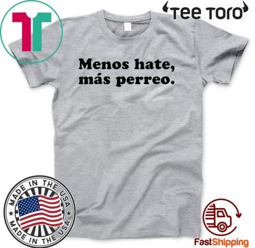 Hate Mas Perreo J Balvin Menos 2020 T-Shirt