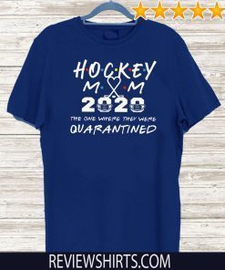 Hockey mom 2020 the one where they were quarantined Unisex T-Shirt