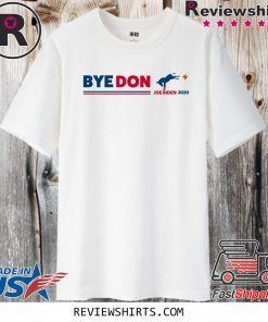 Bye Donald Trump Shirt - Joe Biden Official T-Shirt