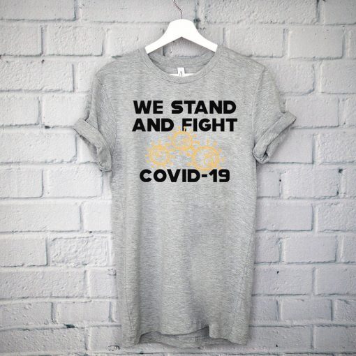 Official COVID 19 We stand and fight Novel Coronavirus T-Shirt