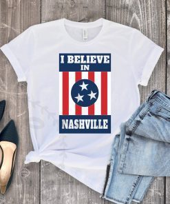 I Believe In Nashville Tornado Stand With Nashville For T-Shirt