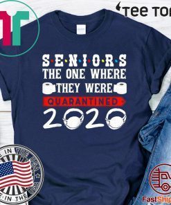 Offiical Seniors The One Where They Were Quarantined 2020 T-Shirt