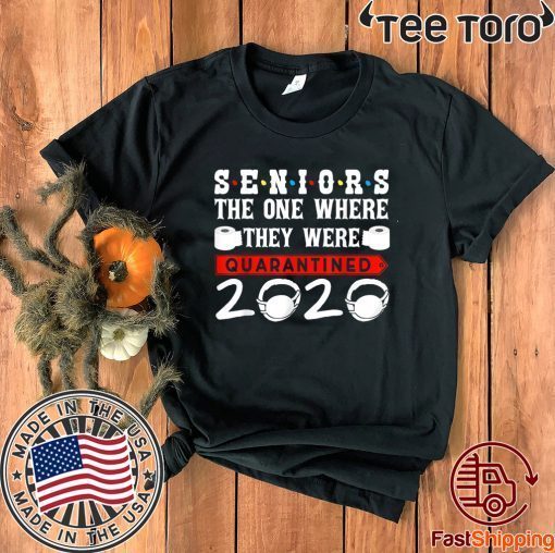 Offiical Seniors The One Where They Were Quarantined 2020 T-Shirt