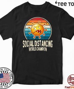 Social Distancing World Champion Antisocial Introvert For T-Shirt