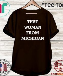 That Woman From Michigan Classic T-Shirt
