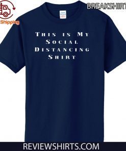 Original This is My Social Distancing T-Shirt