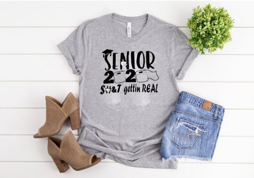 Hot Toilet Paper Senior - Senior 2020 Shit Gettin Real T-Shirt