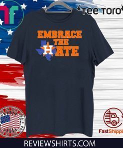 Houston Astros Embrace The Hate 2020 T-Shirt