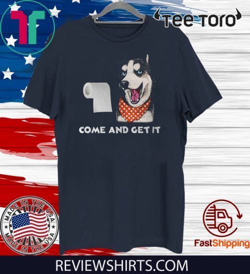 Husky dog come and get it Official T-Shirt