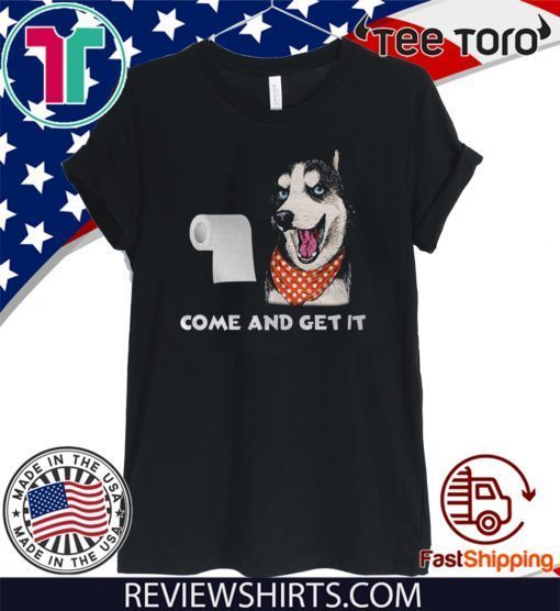 Husky dog come and get it Official T-Shirt