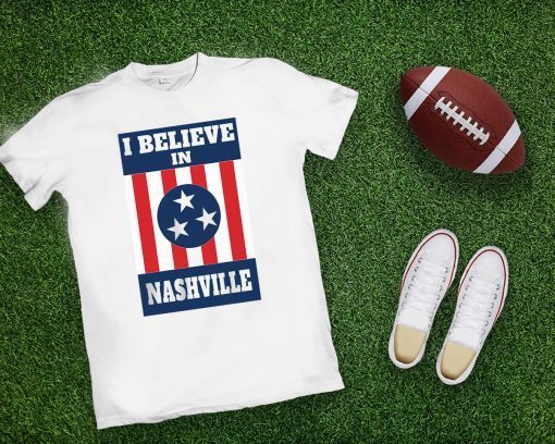 I Believe In Nashville Nashville City Official T-Shirt