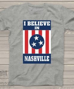 I Believe In Nashville Nashville City Official T-Shirt