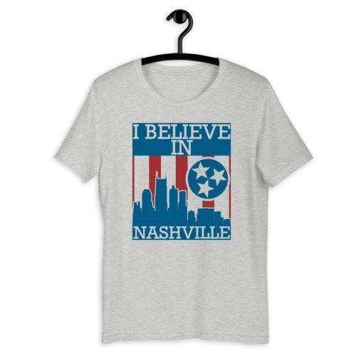 I Believe In “Nashville” Tennessee Nashville Strong City Sign 2020 T-Shirt