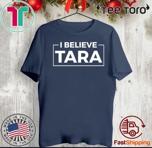 I Believe Tara Official T-Shirt