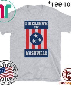 I Believe in Nashville Original T-Shirt