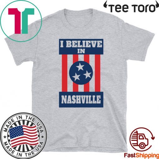 I Believe in Nashville Original T-Shirt