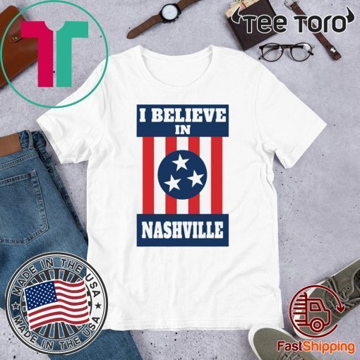 I Believe in Nashville Original T-Shirt