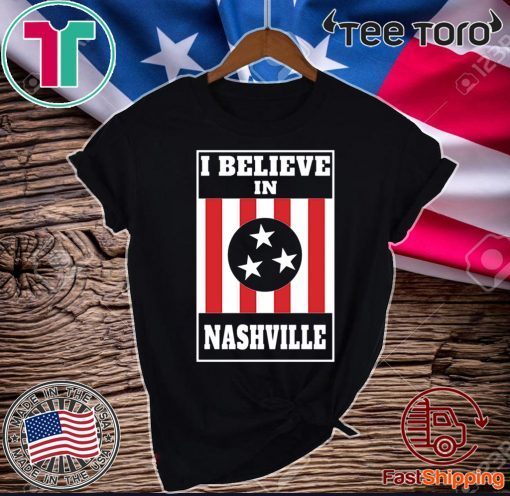 I Believe in Nashville Official T-Shirt