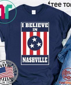 I Believe in Nashville T-Shirt - Limited Edition