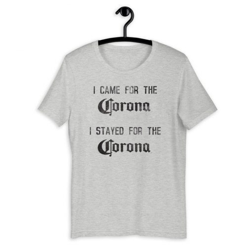 I Came For The Corona 2020 T-Shirt