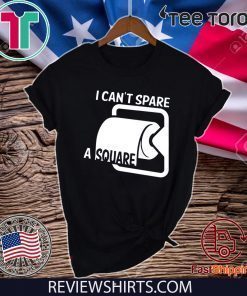 I Cant Spare A Square TP Funny Toliet Paper Rolls Seinfeld For T-Shirt