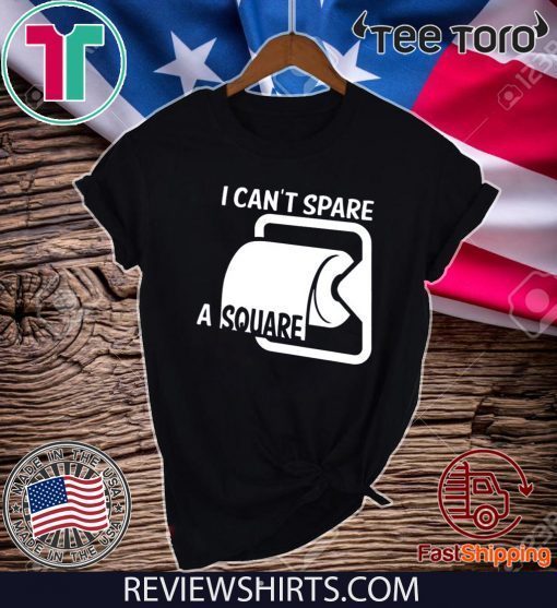 I Cant Spare A Square TP Funny Toliet Paper Rolls Seinfeld For T-Shirt