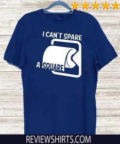 I Cant Spare A Square TP Funny Toliet Paper Rolls Seinfeld For T-Shirt