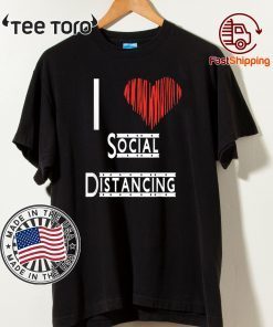 I Heart Social Distancing Love Home Official T-Shirt