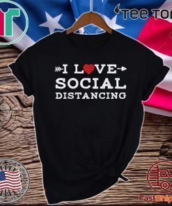I Love Social Distancing 2020 T-Shirt