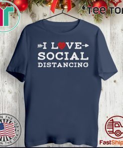 I Love Social Distancing 2020 T-Shirt