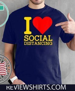 I Love Social Distancing Virus Introvert 2020 T-Shirt
