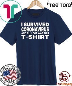 zerogravitee I Survived Coronavirus And All I Got Was This 2020 T-Shirt