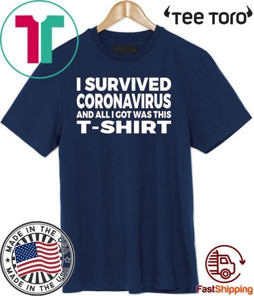 zerogravitee I Survived Coronavirus And All I Got Was This 2020 T-Shirt