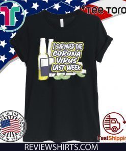 I Survived The Coronavirus Last Week - Survivor Virus 2020 T-Shirt